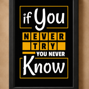 If You Never Try Motivational Frame