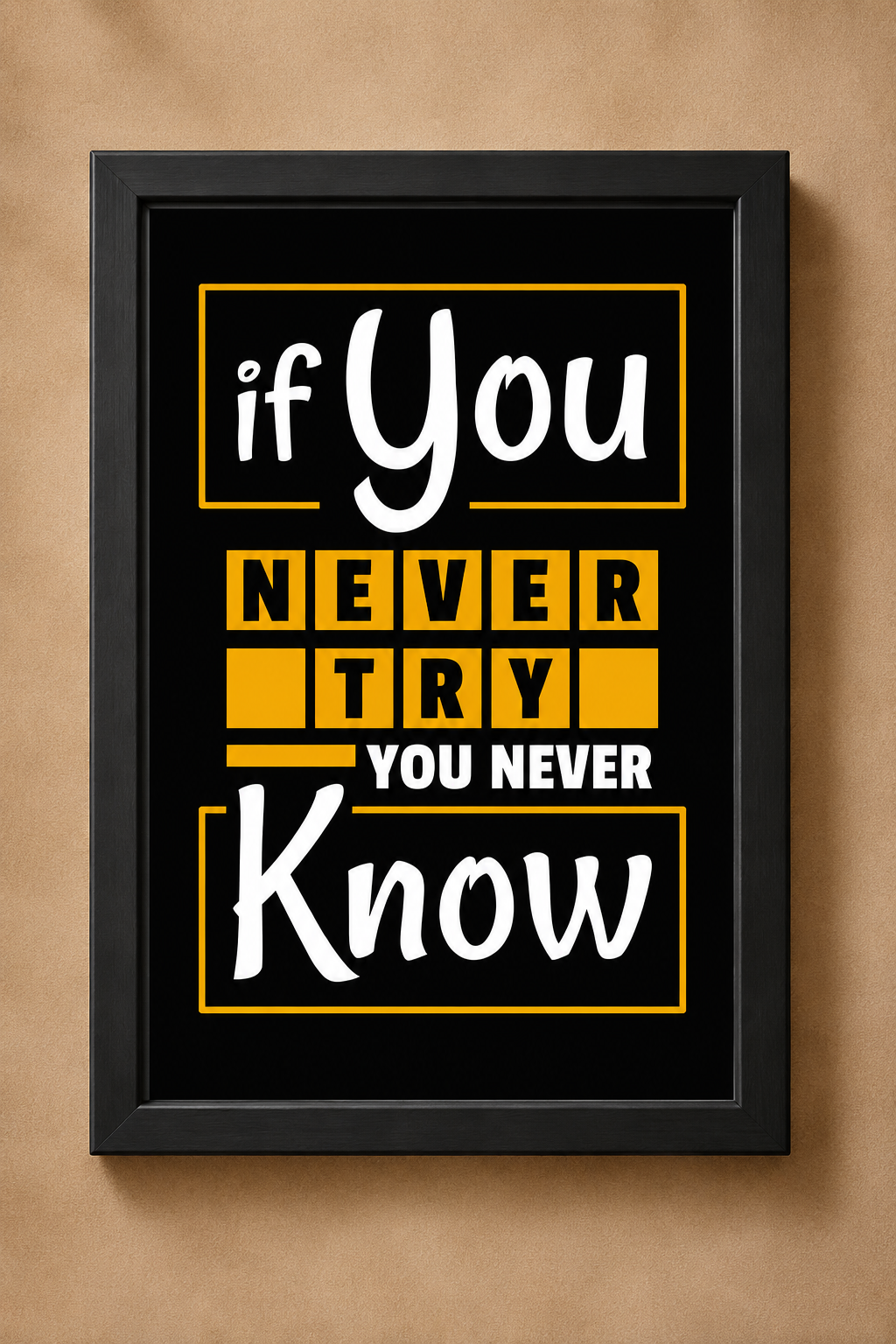 If You Never Try Motivational Frame